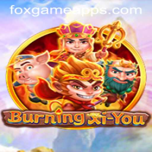 Discover the Thrilling World of BurningXiYou in FOX GAME